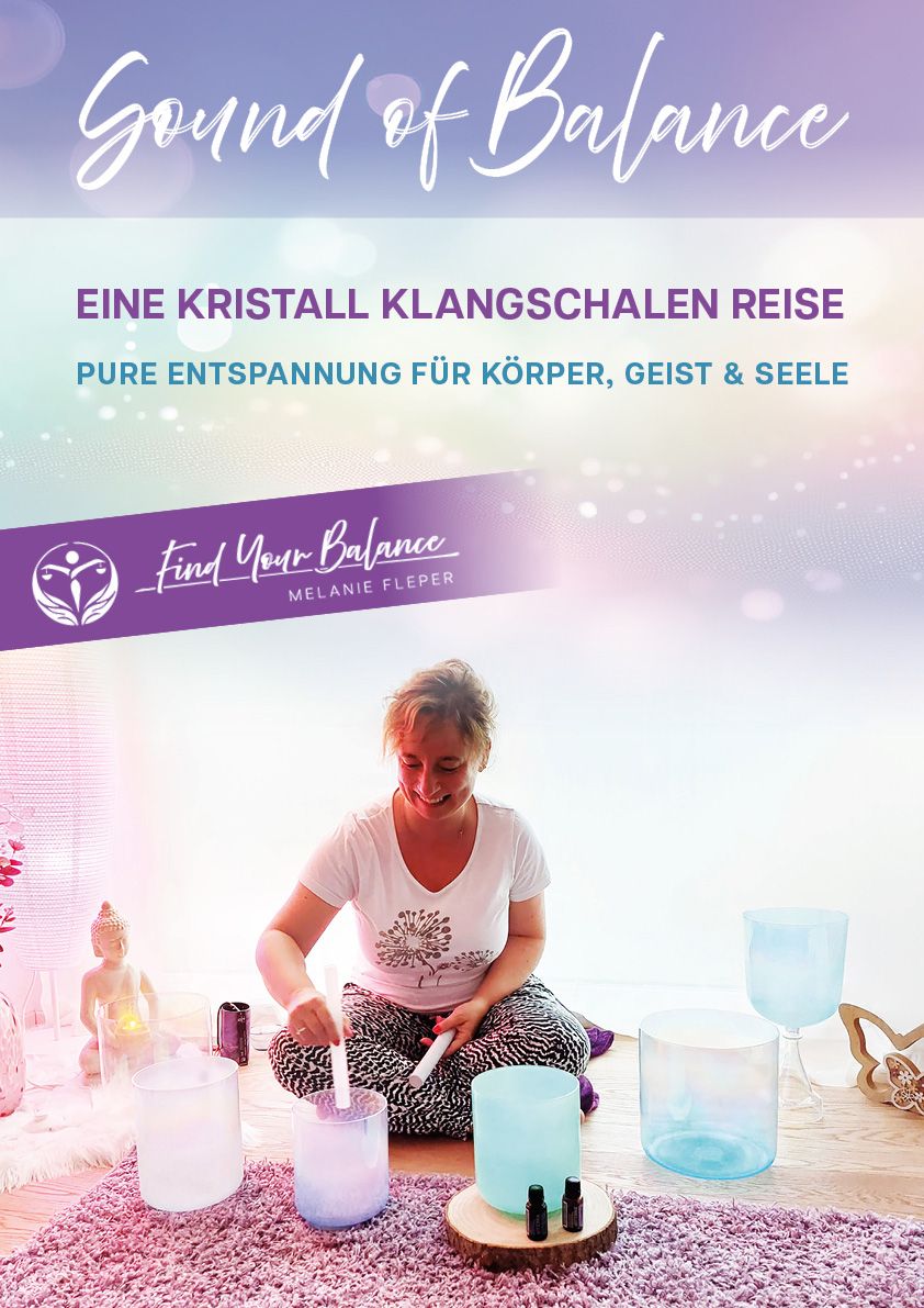 Entspannung für Körper, Geist & Seele - durch das Kristallklangschalen Spiel von Melanie Fleper in Deiner Gesundheitspraxis Find Your Balance in Bad Aibling.